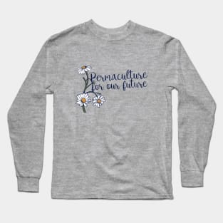 Permaculture for the future Long Sleeve T-Shirt